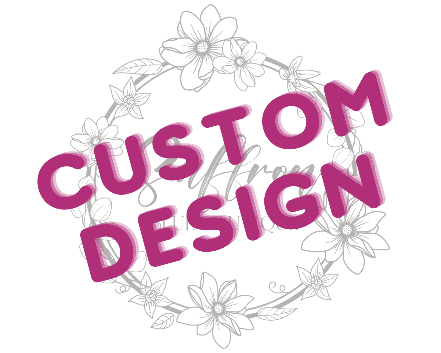 Custom Designs